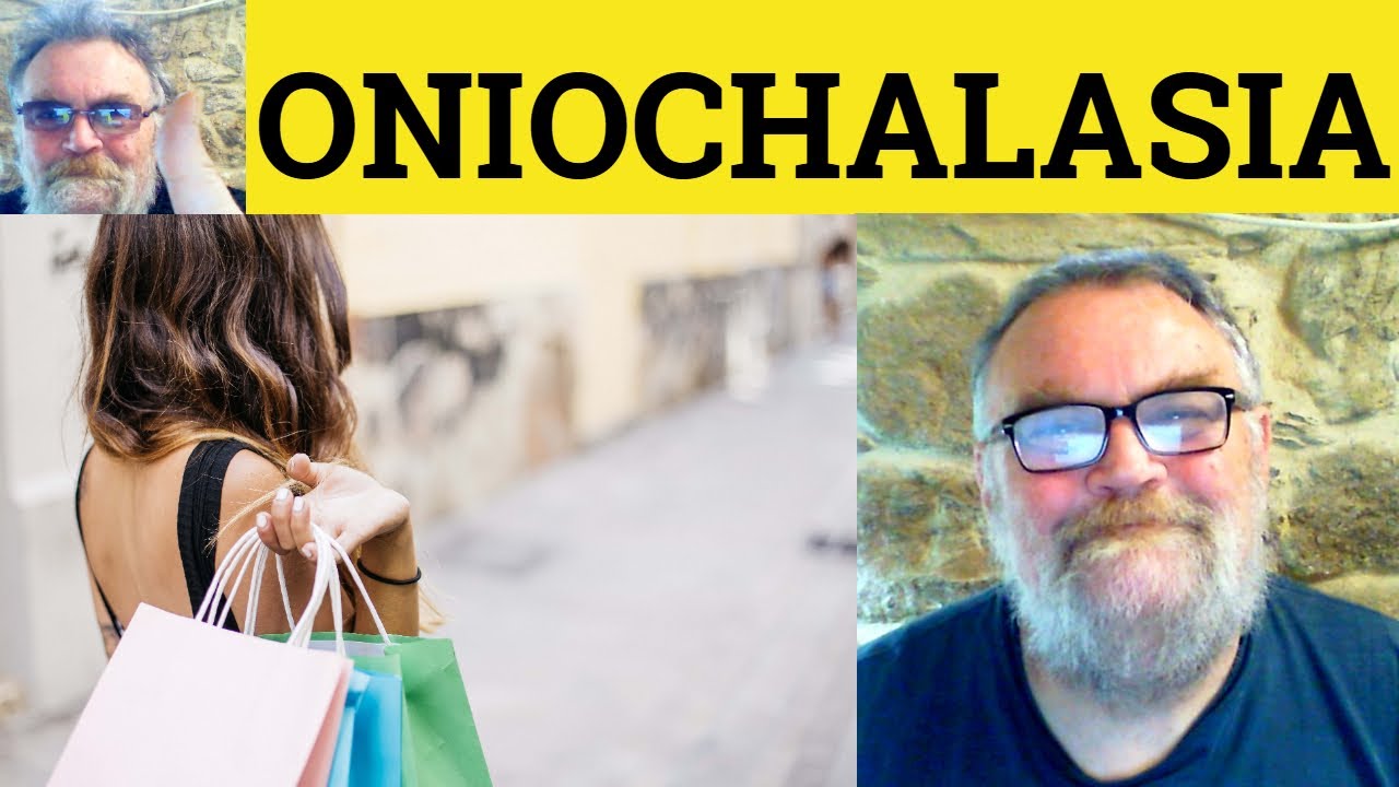 😎 Oniochalasia Meaning - Oniomania Definition - Oniochalasia Defined - Oniomania Examples Oniomania