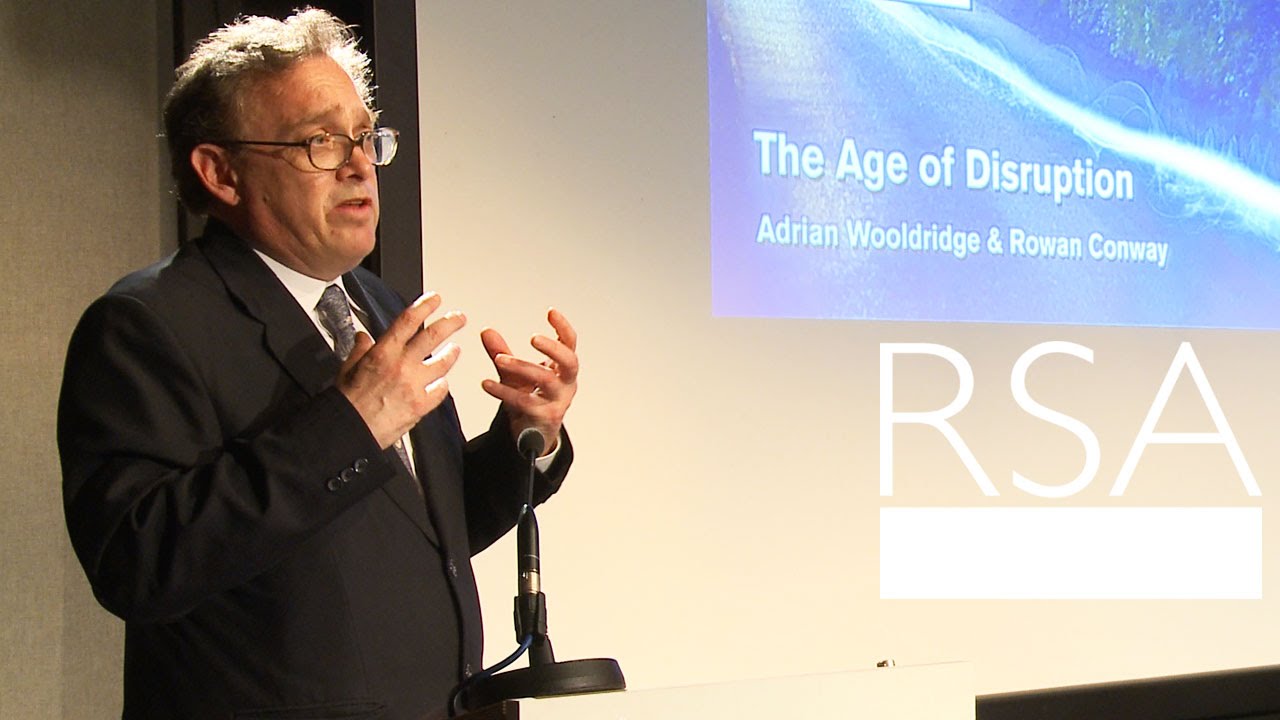 Adrian Wooldridge on the Age of Disruption