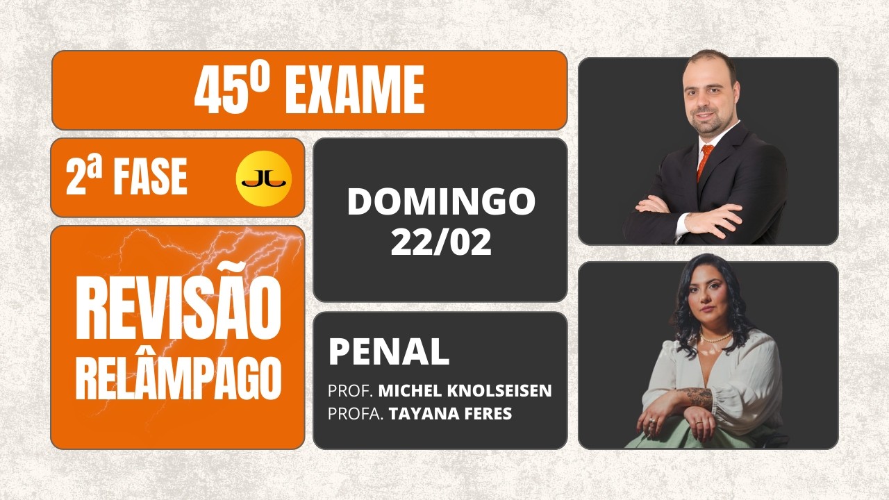 REVISÃO RELÂMPAGO - 2ª FASE PENAL - 45º Exame (OAB) - 22/02/2026