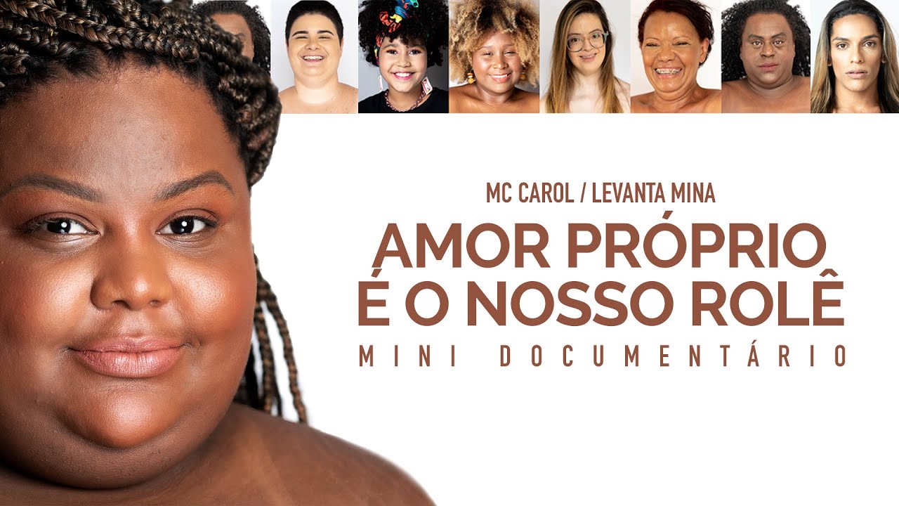 Amor Pr&oacute;prio &eacute; o Nosso Rol&ecirc; [Mini-Doc] | MC CAROL #LevantaMina