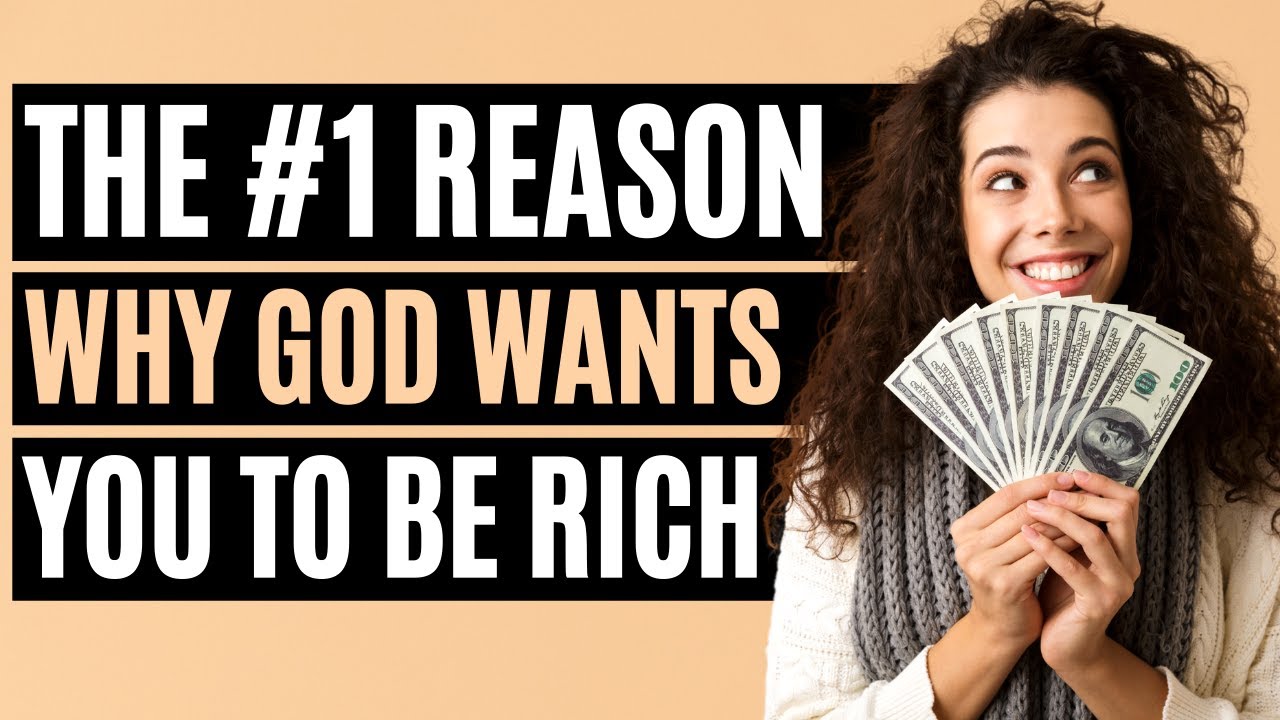 The #1 Reason Why God Wants You to Be Rich