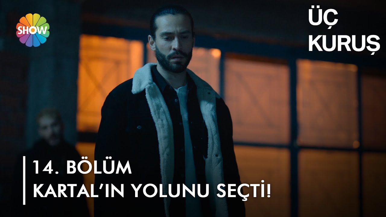 Efe, Kartal'ın yolunu seçiyor! | Üç Kuruş 14. Bölüm
