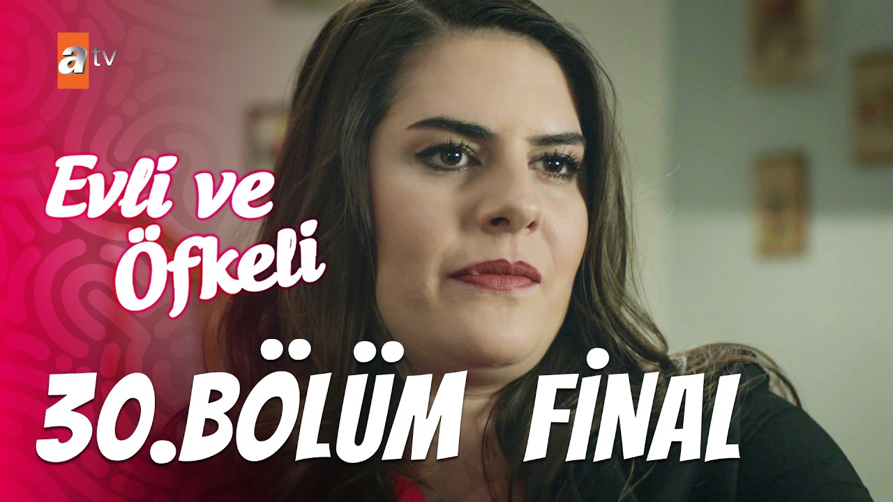 Evli ve Öfkeli 30. Bölüm