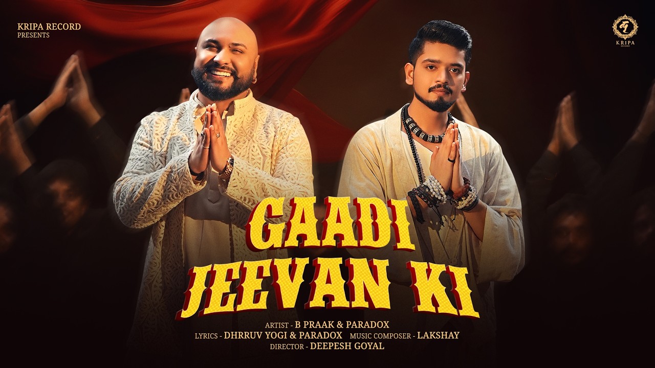 Gaadi Jeevan Ki | B Praak | Paradox | Lakshay | Dhrruv Yogi | Kripa Record