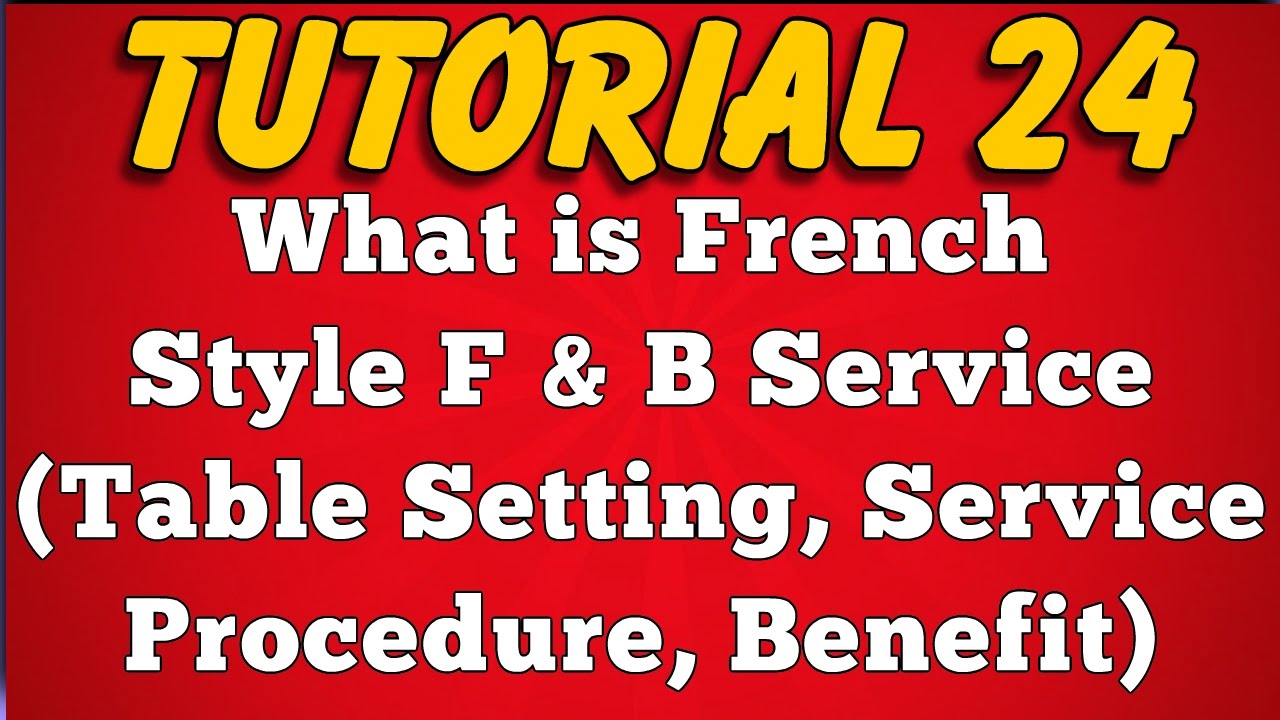 What is French Style Food Service - Feature, Table Setting, Service Procedure (Tutorial 24)