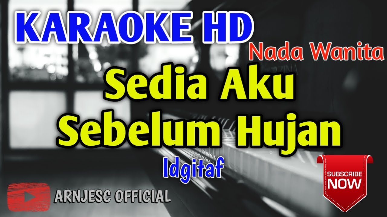 Sedia Aku Sebelum Hujan - Idgitaf | KARAOKE HD - Nada Wanita