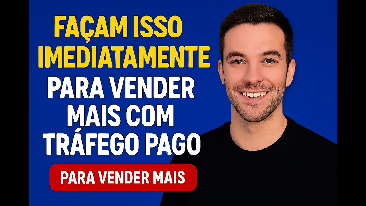 FAÇAM ISSO IMEDIATAMENTE para vender mais com tráfego pago