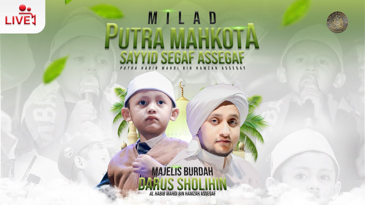 🔴(LIVE) SPESIAL MILAD SAYYID SEGAF ASSEGAF | MAJELIS BURDAH DAARUS SHOLIHIN
