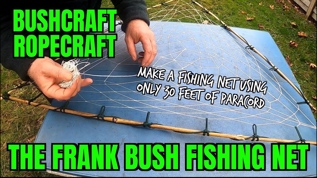 THE FRANK BUSH FISHING NET - ADVANCED BUSHCRAFT ROPECRAFT ONLY USES 30FT OF PARACORD