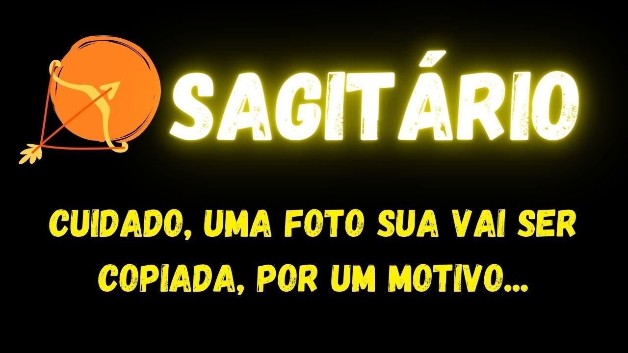 ♐️SAGITÁRIO🚨CUIDADO! UMA FOTO SUA VAI SER COPIADA, POR UM MOTIVO...