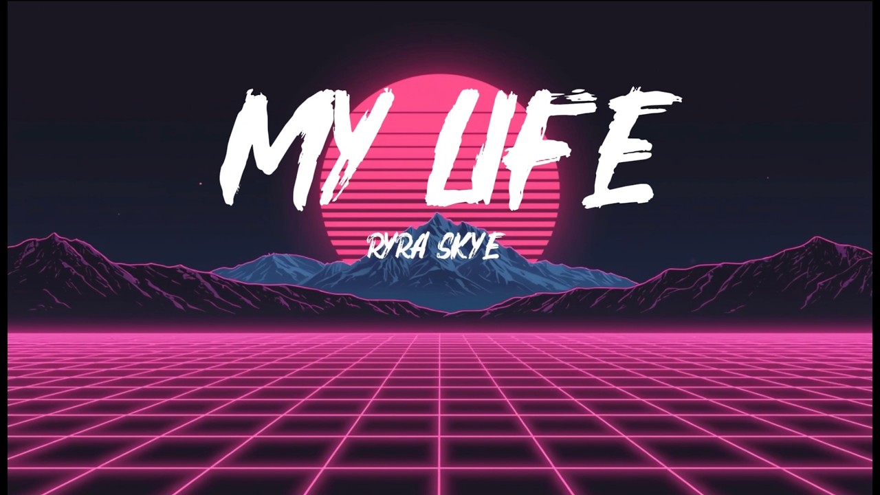 My Life - Ryra Skye | Lyrics video