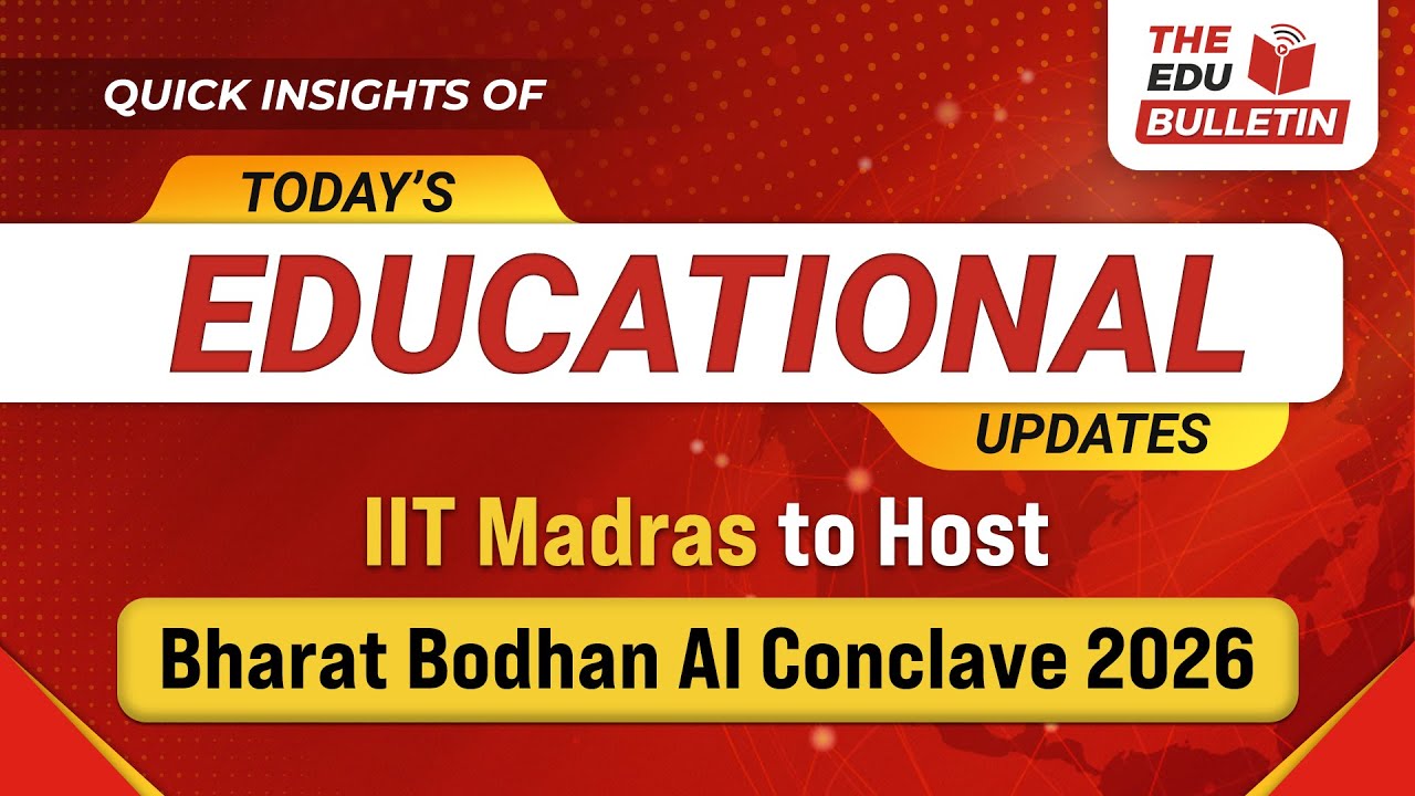 IIT Madras to Host Bharat Bodhan AI Conclave 2026 | Educational Highlights 22-Jan-2026