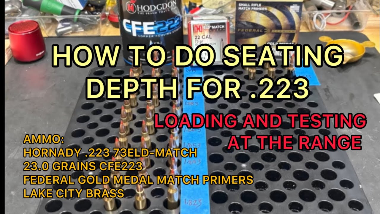 How to do seating depth, load development, and testing for .223. ￼