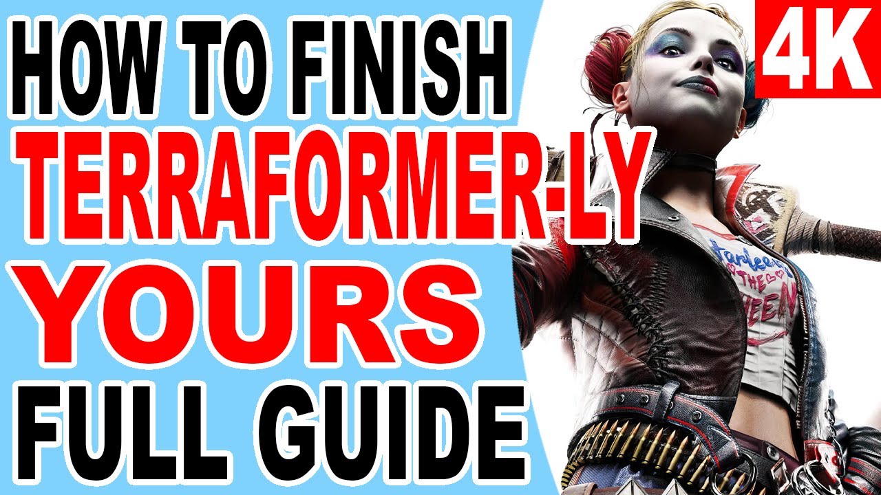 How to Finish Terraformer-Ly Yours - Deliver the Payload - Suicide Squad Kill the Justice League
