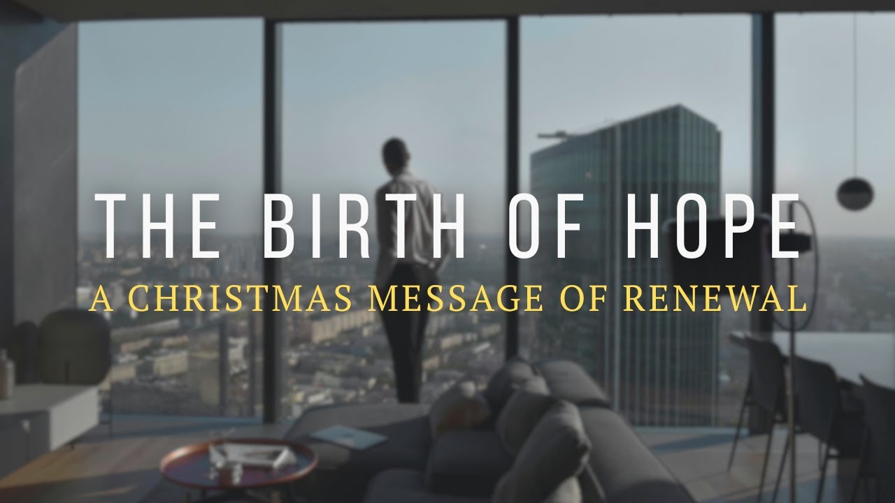 THE BIRTH OF HOPE - A POWERFUL CHRISTMAS MESSAGE OF RENEWAL STRAIGHT TO YOUR HEART