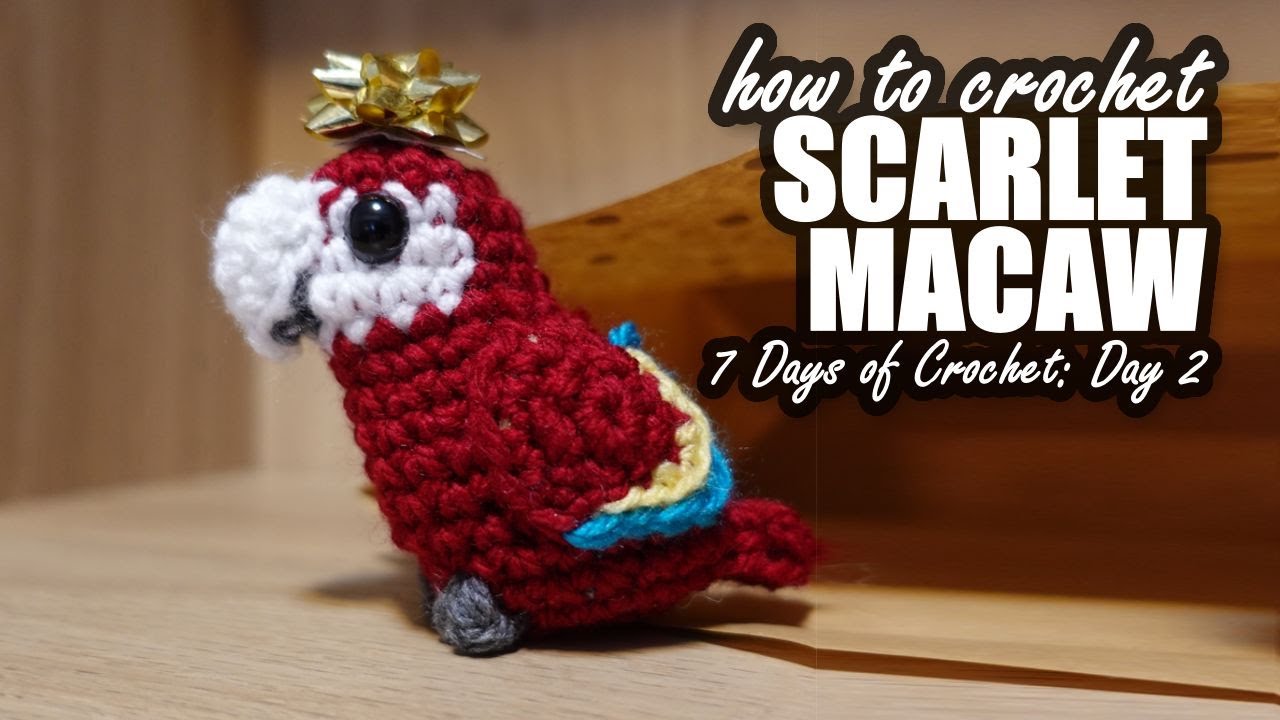Day 2: Mini Scarlet Macaw! Who is blushing? [Crochet Pattern]