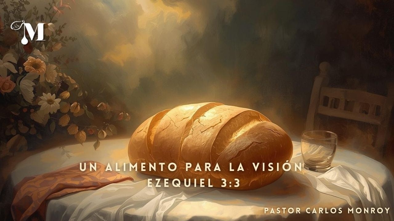 Un Alimento para la Visión. || Pastor Carlos Monroy || 02/21/26