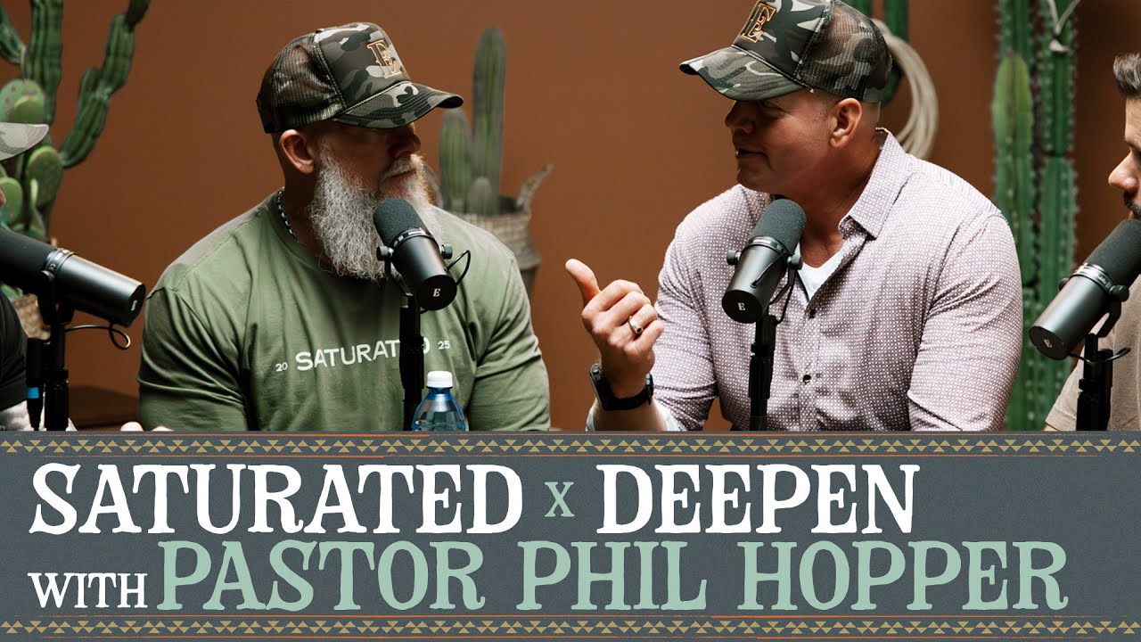 Saturated x Deepen with Pastor Phil Hopper