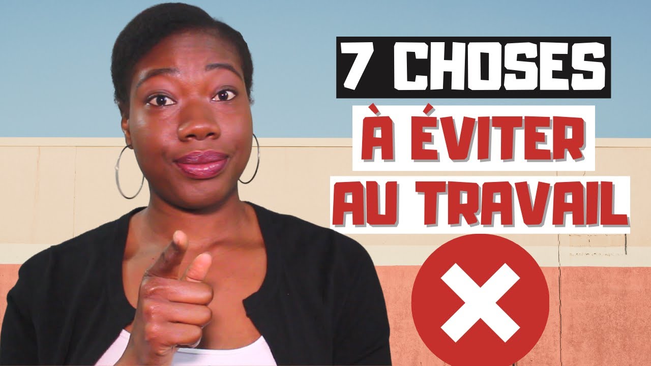 7 Choses à NE PAS FAIRE au Travail pour Réussir Professionnellement (Canada/Quebec)