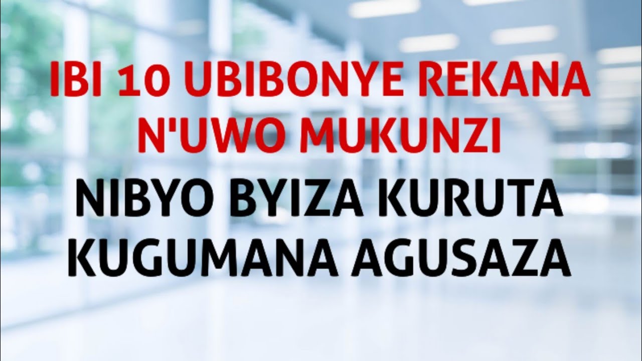 IBI BIMENYETSO 10 UBIBONYE MENYA NGO IGIHE CYO KUREKA UMUKUNZI KIRAGEZE ||NIBYO BYAKUBERA BYIZA