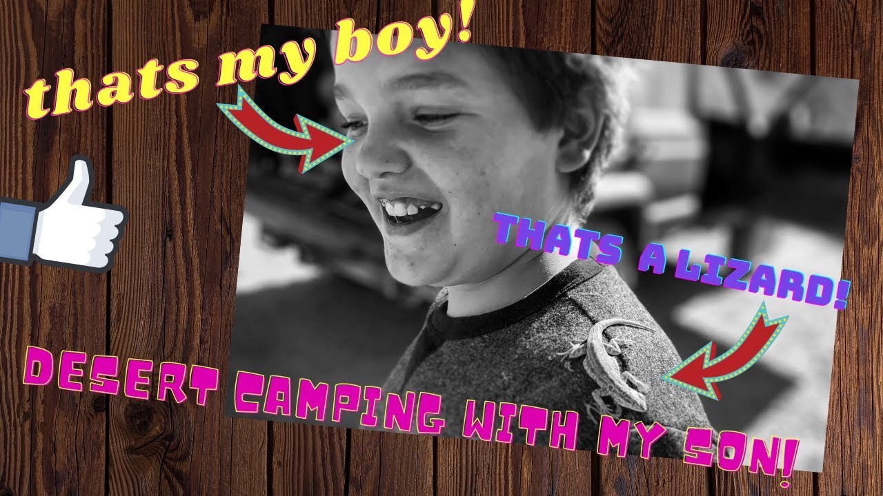 Desert Camping with my Son