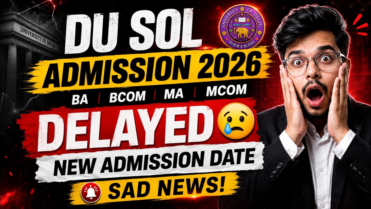 🚨Big News! DU SOL Admission 2026 Delayed😢 | New Admission Start Date | Must Watch!