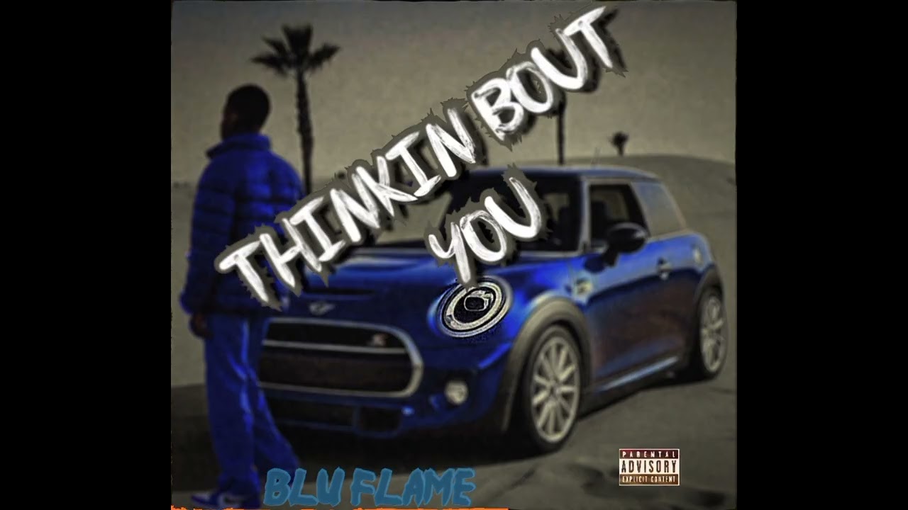 Blu Flame Thinkin' bout you (Official audio)