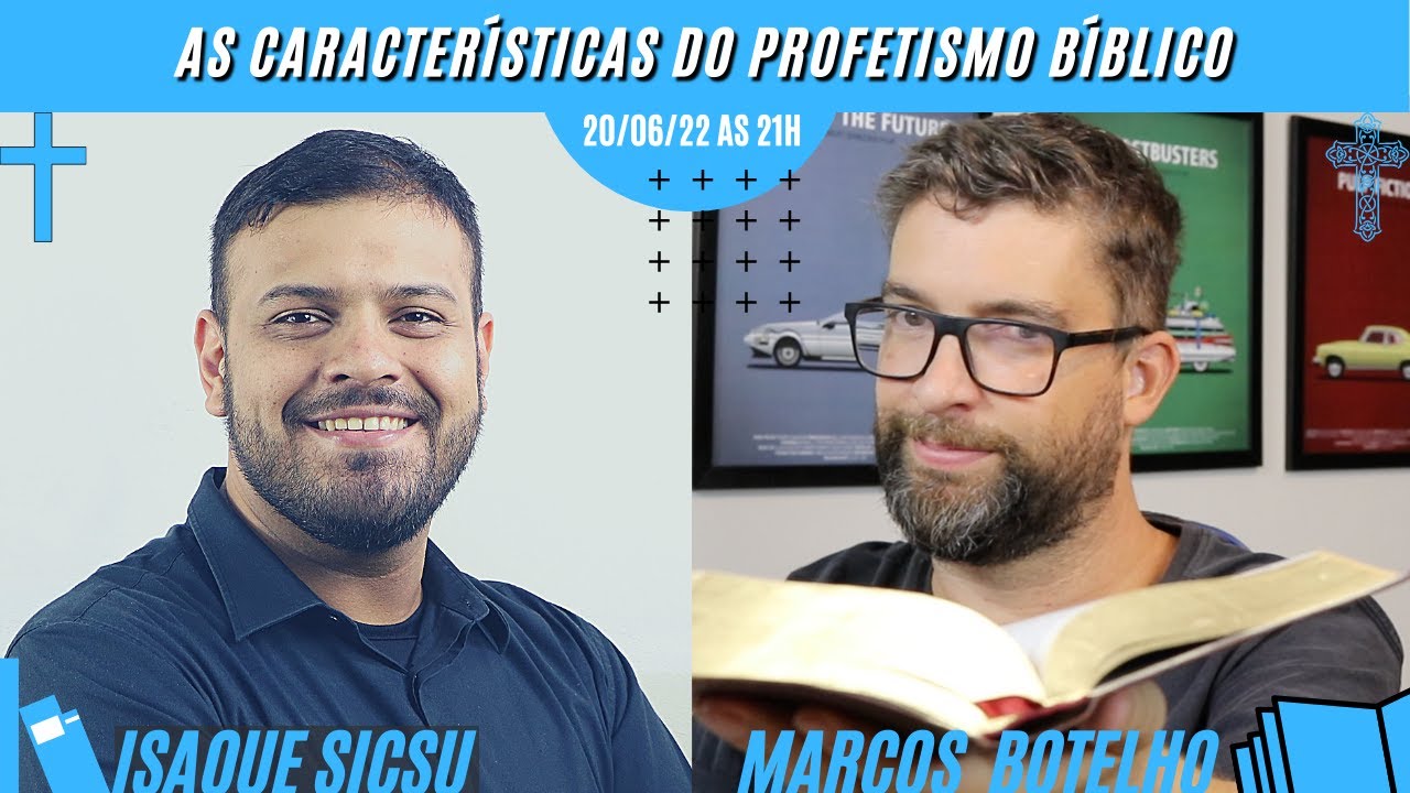 As características do profetismo bíblico | com Isaque Sicsú e Marcos Botelho