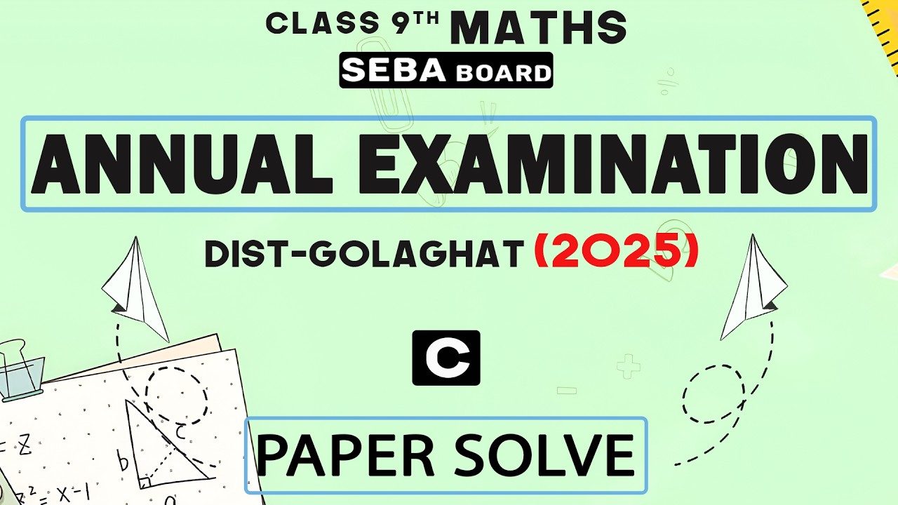 Class 9 ANNUAL EXAMINATION-2025 MCQ | Part-C | GOLAGHAT DISTRICT | SEBA board