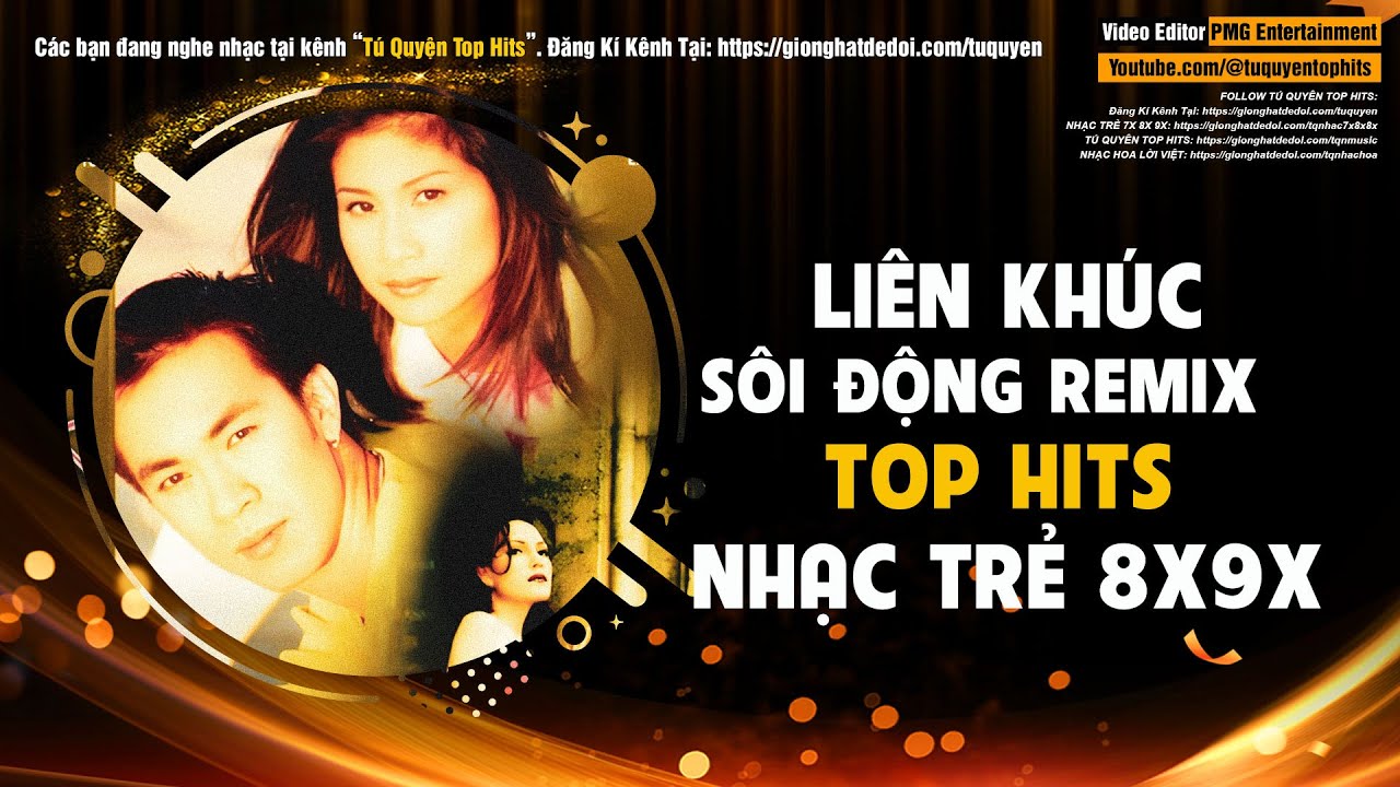 Nhạc Trẻ 8X9X Remix Sôi Động Nghe Cực Phê - Tú Quyên Top Hits