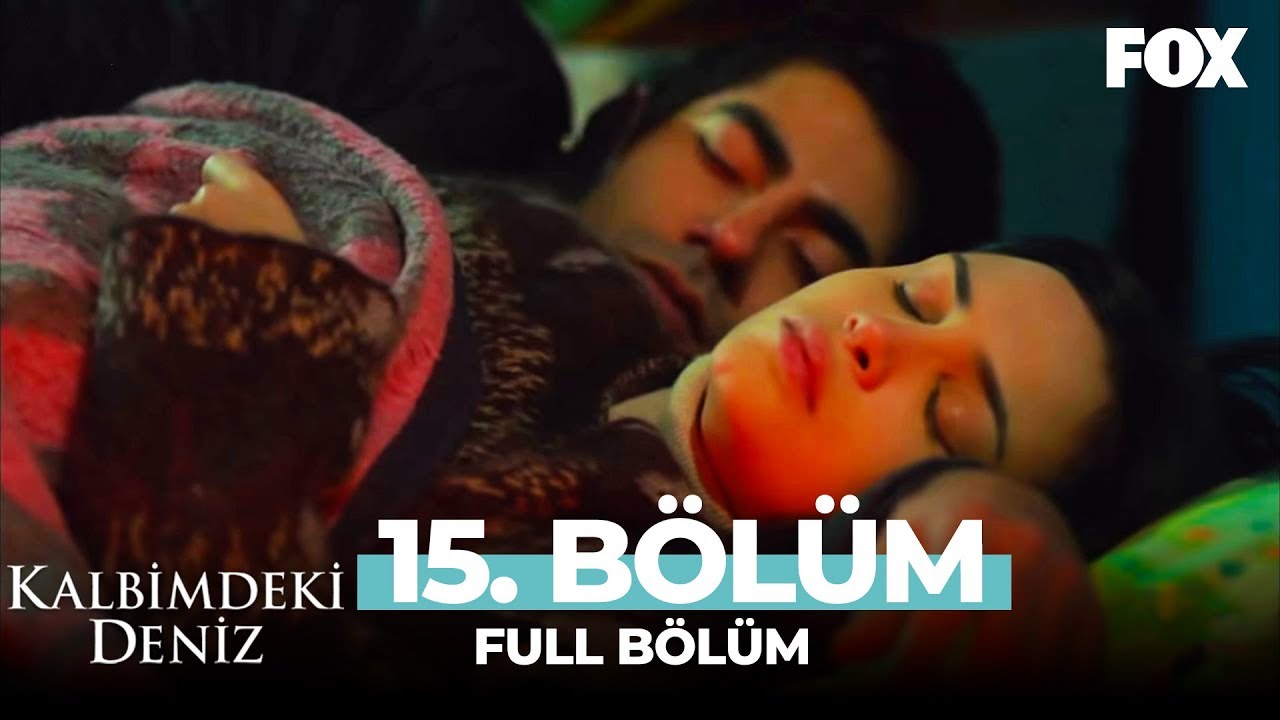 Kalbimdeki Deniz 15. Bölüm