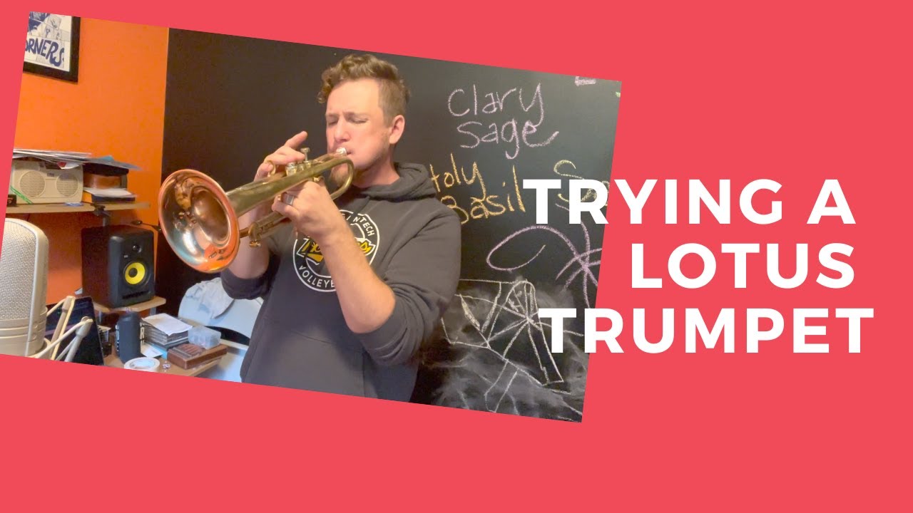 Trying a New Lotus Trumpet and Lotus Mouthpieces
