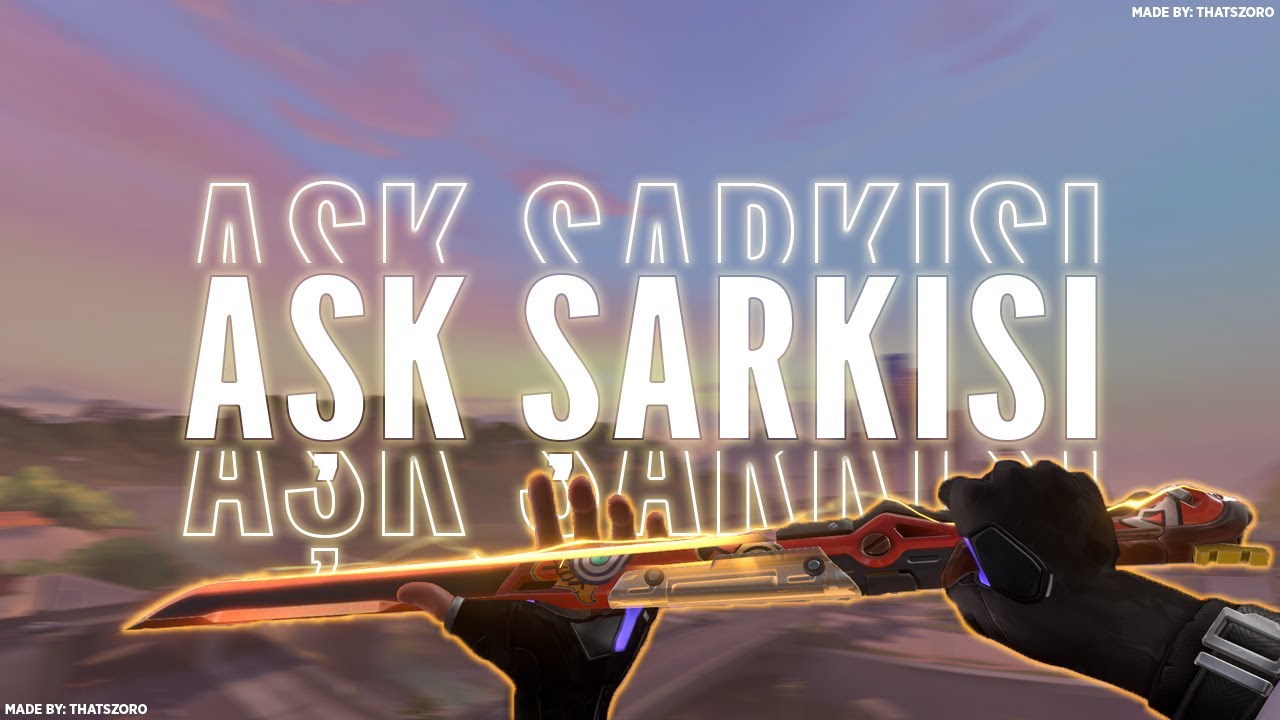 Aşk Şarkısı 💗 |‪ @thats1zoro 4K‬ (valorant Edit)