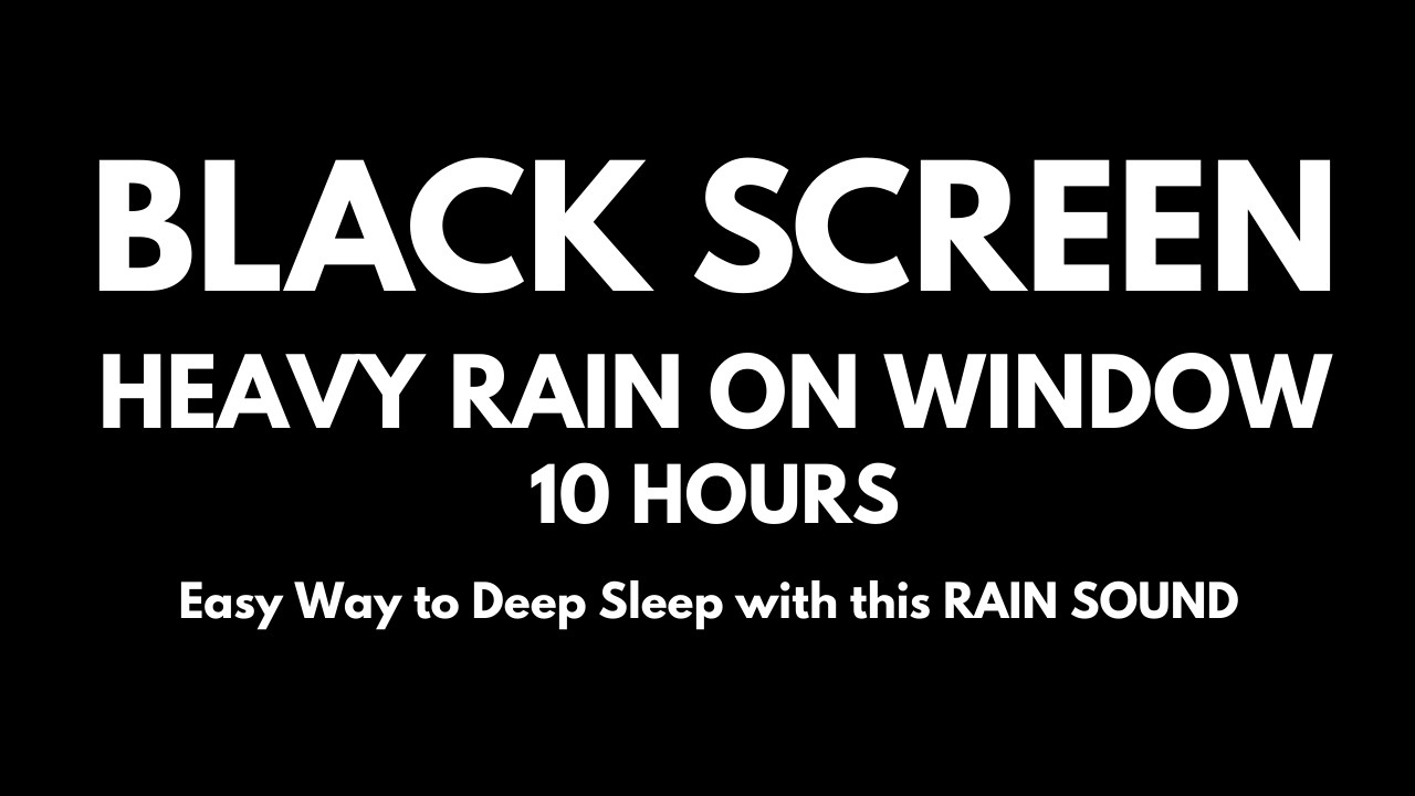 BEST Sound for Sleep | Heavy Rain on Window | 10 Hours | Black Screen