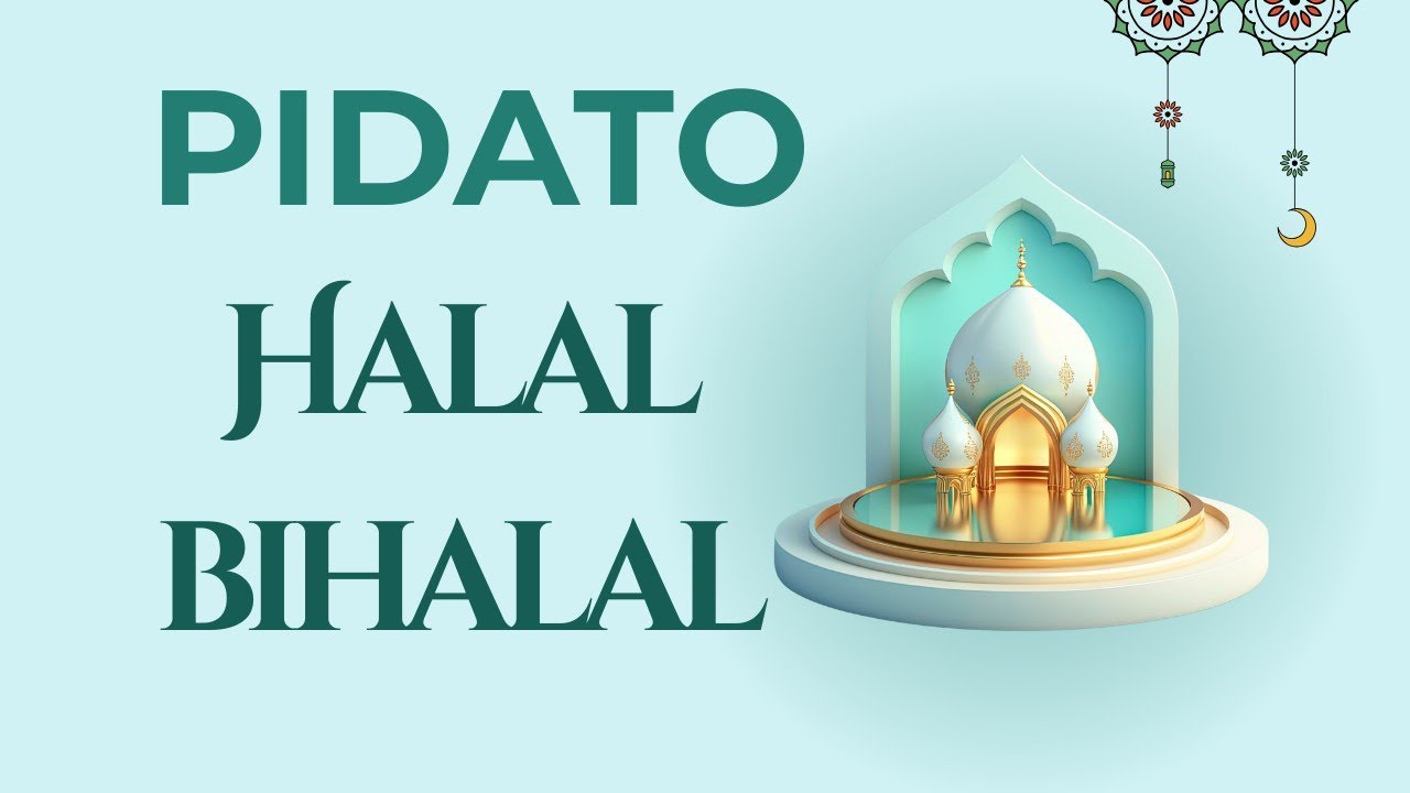 PIDATO HALAL BIHALAL IDUL FITRI