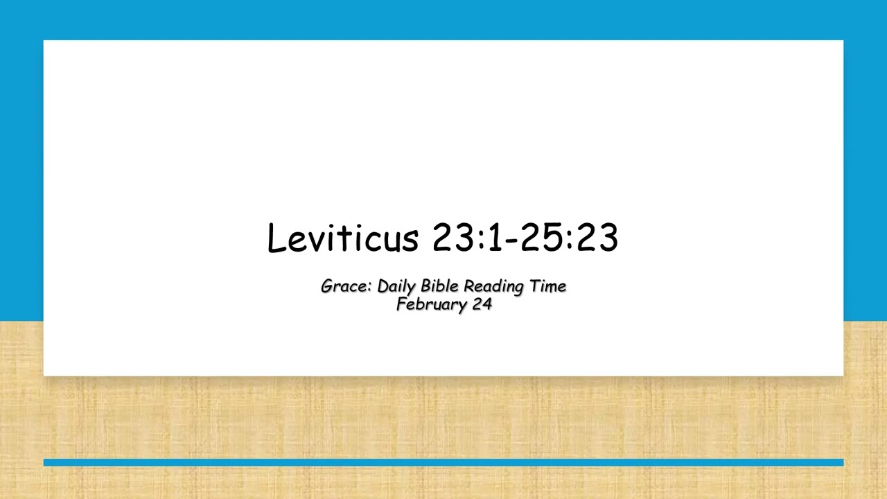 February 24 - Leviticus 23:1-25:23