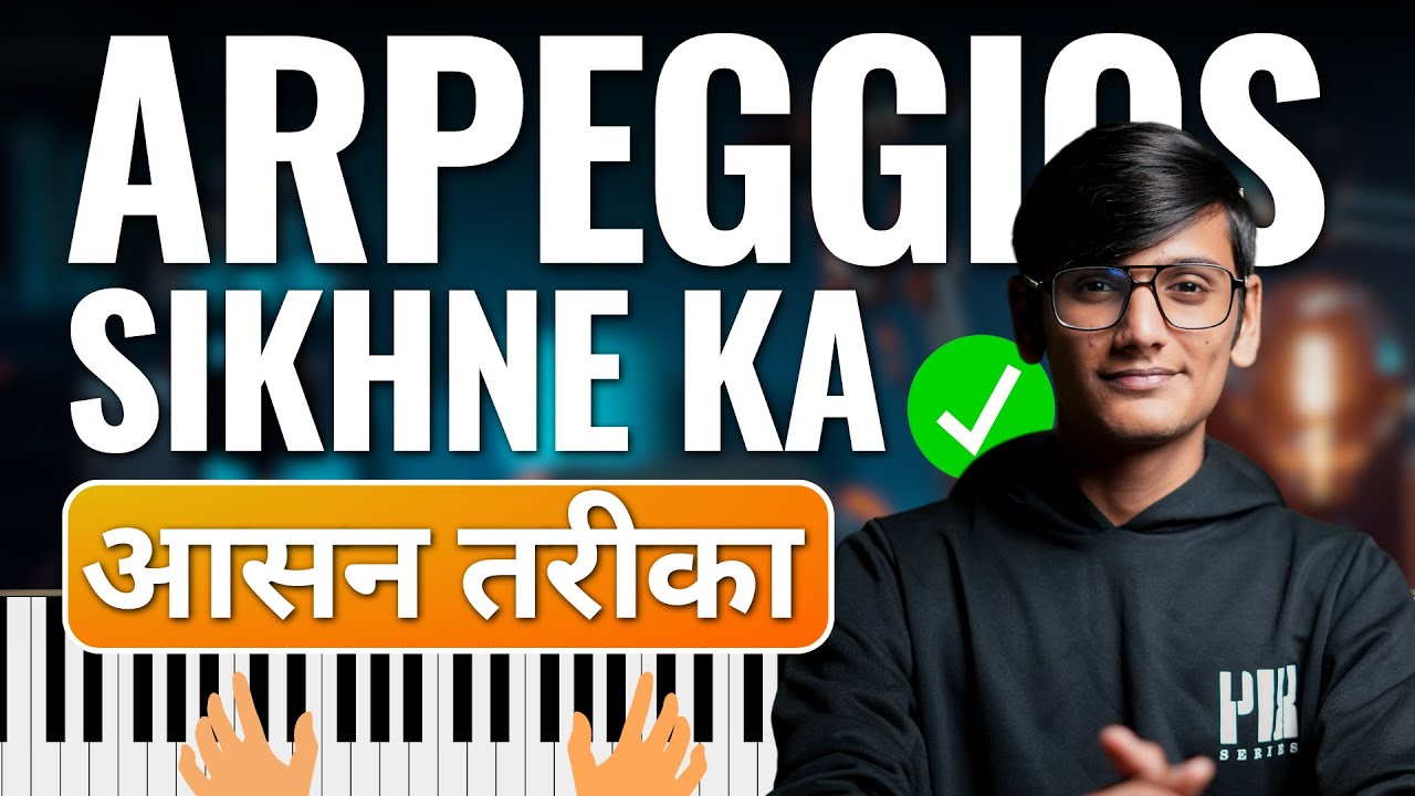 Learn piano arpeggios in 4 easy steps | Complete guide to learn piano arpeggios | Hindi - PIX Series