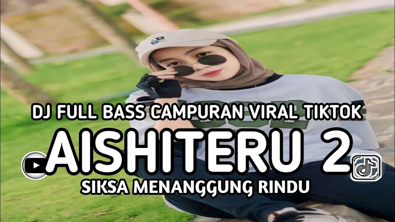 DJ SIKSA MENANGGUNG RINDU | DJ AISHITERU 2 REMIX SLOW VIRAL TIKTOK FULL SONG 2025