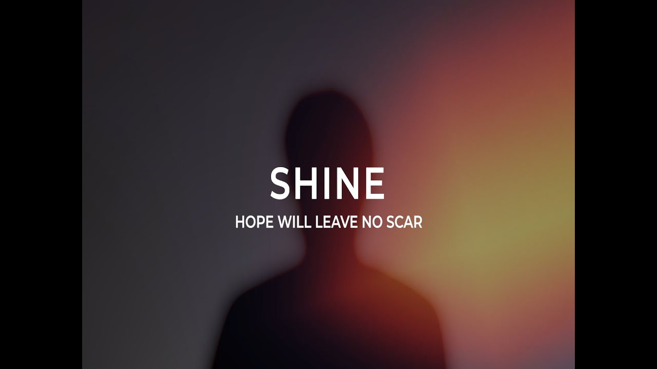 GLIMMER- SHINE (HOPE WILL LEAVE NO SCAR) (official video)