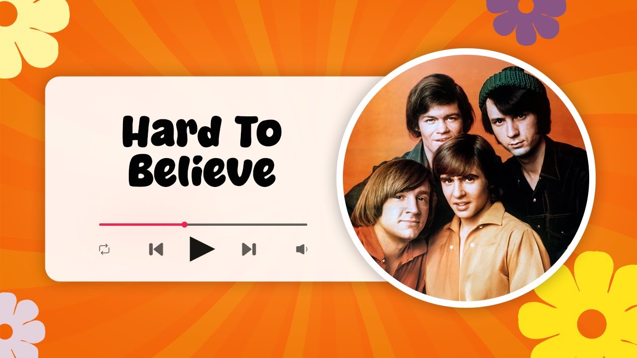 The Monkees - Hard To Believe (lyrics)
