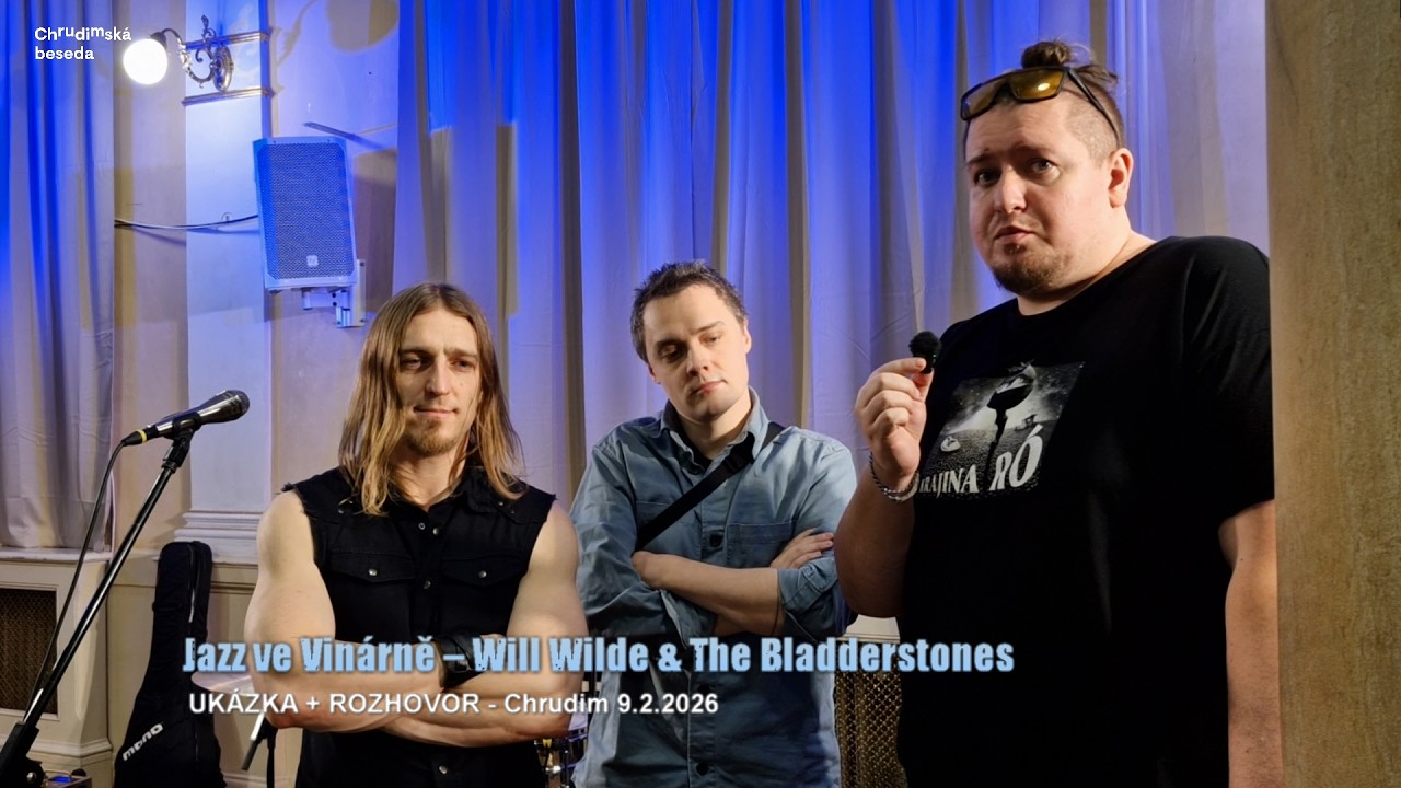 Jazz ve Vinárně – Will Wilde & The Bladderstones - UKÁZKA + ROZHOVOR - Chrudim 9.2.2026