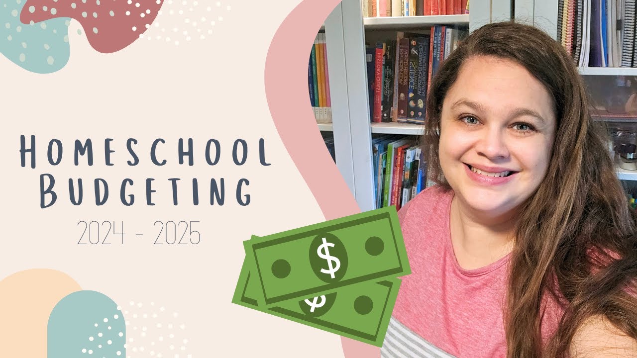Homeschool Budget 2024 - 25 | What We Plan to Spend on Curriculum