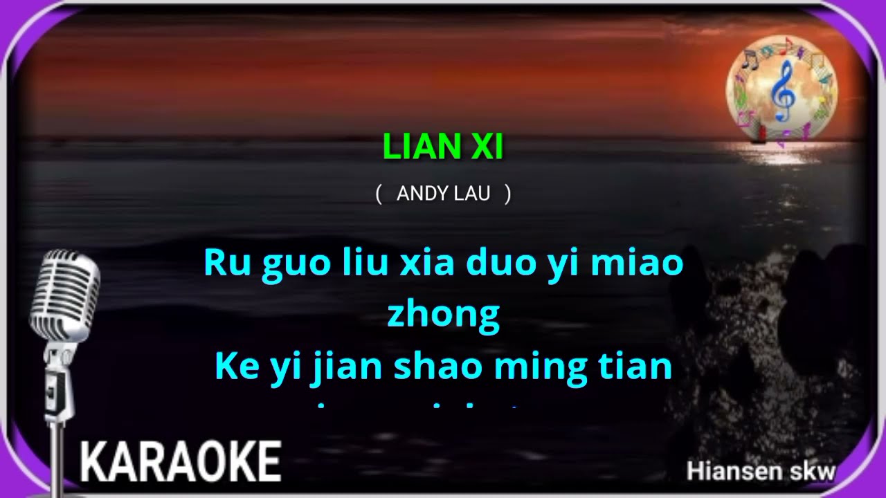Lian xi - male - karaoke no vokal ( Andy lau ) cover to lyrics pinyin