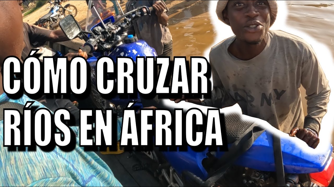 África #43 CÓMO CRUZAR RÍOS EN ÁFRICA. Sierra Leona en moto.