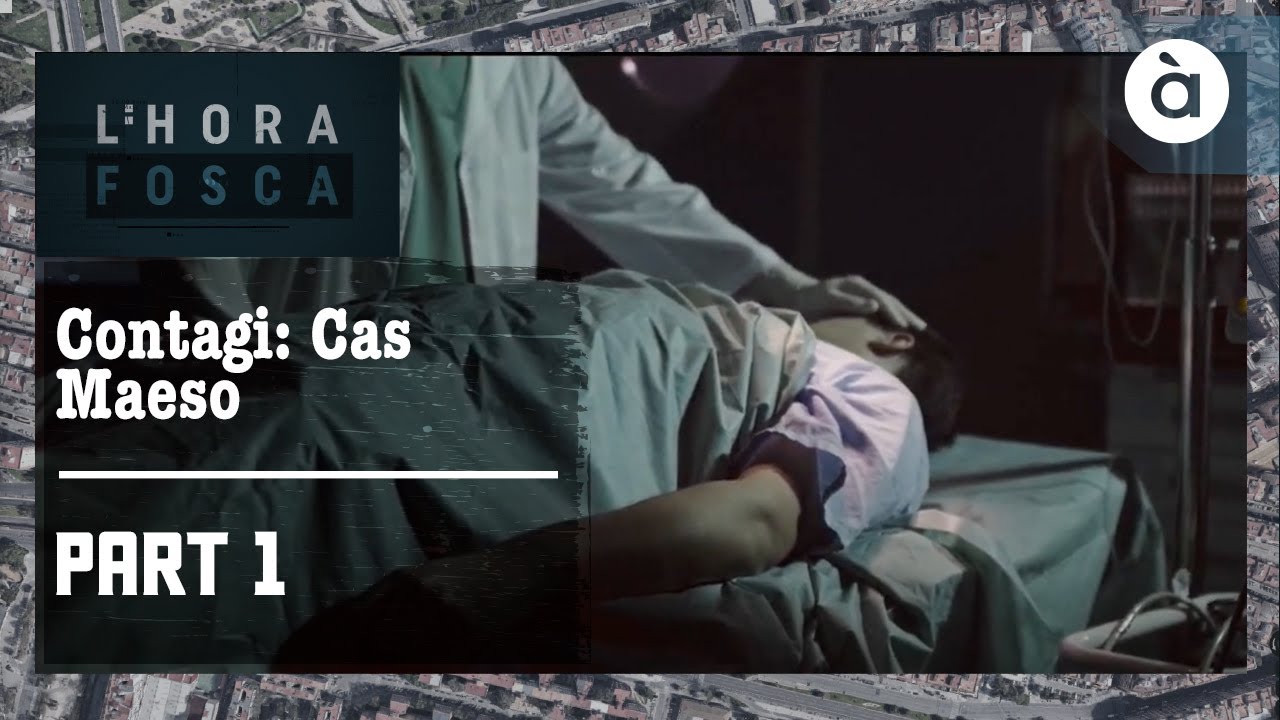 L'hora fosca | Contagi: el cas Maeso I