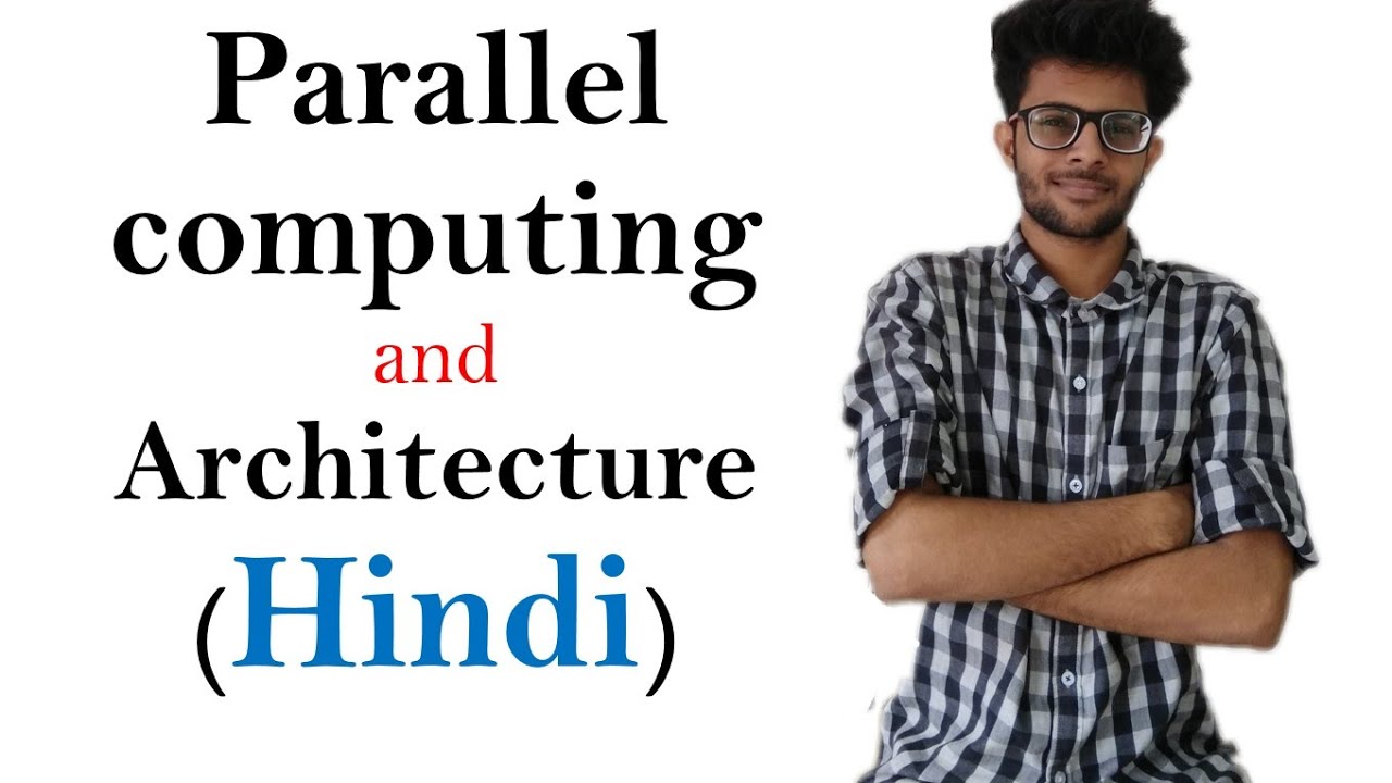 Parallel Computing and Types of Architecture in Hindi