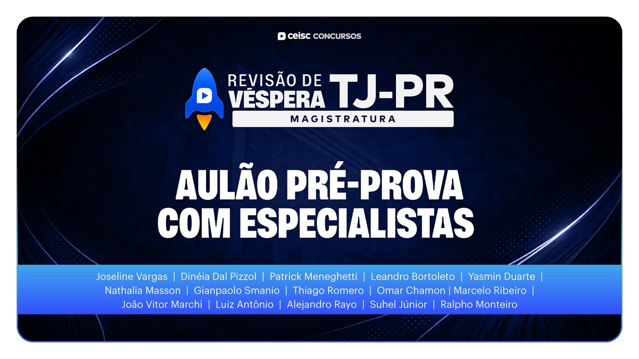 Revisão de Véspera TJ-PR  Magistratura (Juíz) | AULÃO PRÉ-PROVA COM ESPECIALISTAS