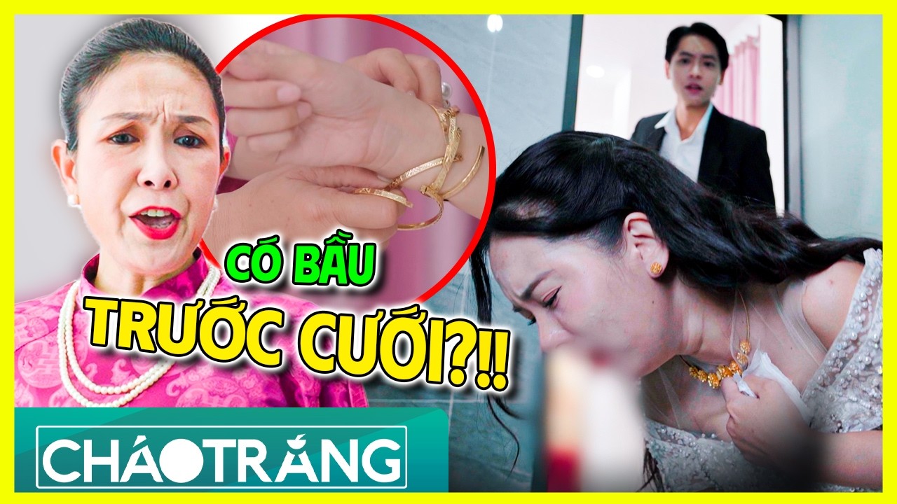 CÓ BẦU Trước Cưới, Con Dâu Bị Mẹ Chồng THU VÀNG?!!! | Cháo Trắng | Phim Việt Nam 2026