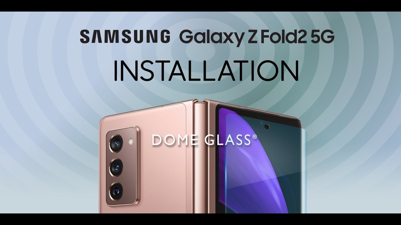 Galaxy Z fold 2 Dome Glass official installation video