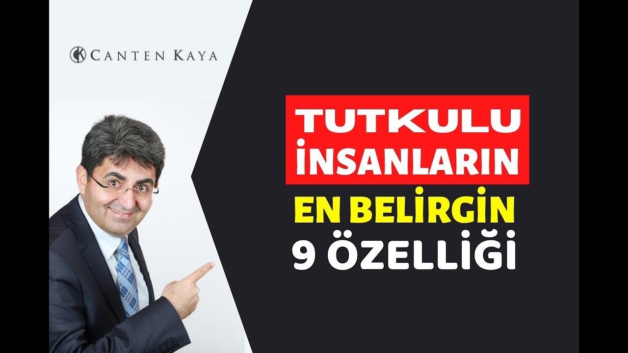 TUTKULU İNSANLARIN EN BELİRGİN 9 &Ouml;ZELLİĞİ | Canten Kaya